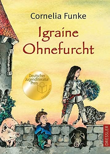 Funke, Cornelia Igraine Ohnefurcht: Magischer Abenteuer-Klassiker über ein starkes Mädchen, das Ritterin werden möchte - für Kinder ab 10 Jahren