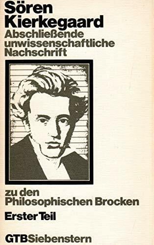 Kierkegaard, Soren Abschließende unwissenschaftliche Nachschrift zu den Philosophischen Brocken