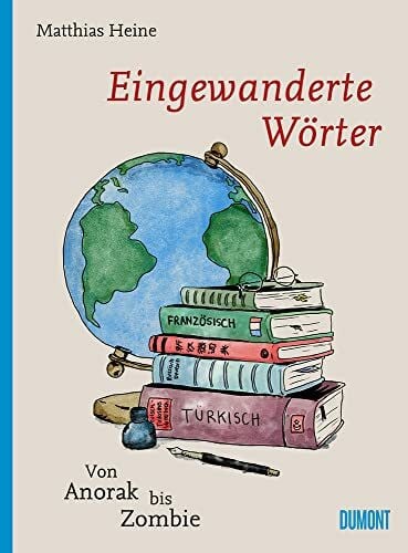 Hermens, Helen Eingewanderte Wörter: Von Anorak bis Zombie (Von Wörtern, Sprachen und Geschichten, Band 7)