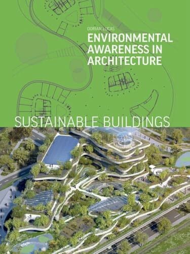 Lucas, Dorian Sustainable Buildings: Environmental Awareness in Architecture