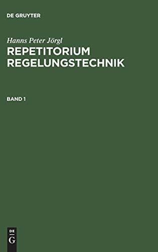Jörgl, Hanns Peter Repetitorium Regelungstechnik, Bd.1