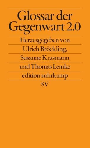 Lemke, Thomas Glossar der Gegenwart 2.0: Von »Achtsamkeit« bis »Virus« – Überblick über zentrale gesellschaftliche und politische Begriffe unserer Gegenwart (edition suhrkamp)