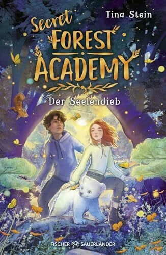 Schlick, Bente Secret Forest Academy. Der Seelendieb: Die Fortsetzung des magischen Kinderbuchs ab 10 Jahren