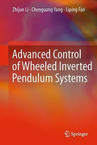 Fan, Liping Advanced Control of Wheeled Inverted Pendulum Systems