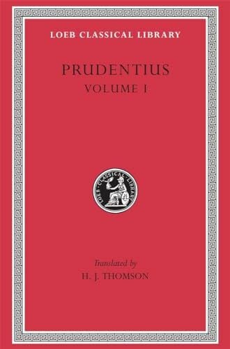 Prudentius Prudentius (001): Preface. Daily Round. Divinity of Christ. Origin of Sin. Fight for Mansoul. Against Symmachus 1 (Loeb Classical Library, Band 1)