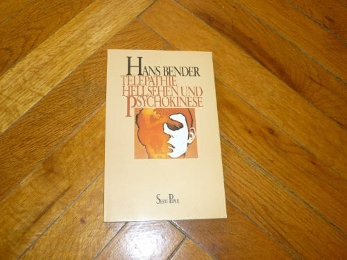Bender, Hans Telepathie, Hellsehen und Psychokinese: Aufsätze zur Parapsychologie 1 (Piper Taschenbuch)