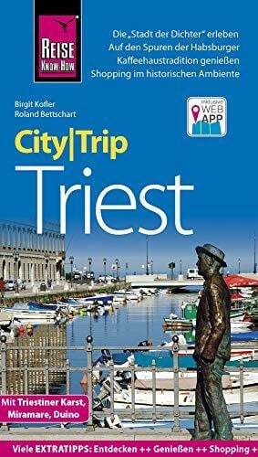 Bettschart, Roland Reise Know-How CityTrip Triest: Reiseführer mit Stadtplan und kostenloser Web-App