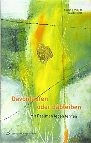 Schmidt, Albert Davonlaufen oder dableiben: Mit Psalmen leben lernen