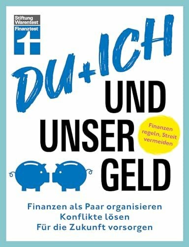 Schömann-Finck, Clemens Du + ich und unser Geld - ein Ratgeber für Paare: Finanzen als Paar organisieren, Konflikte lösen, für die Zukunft vorsorgen