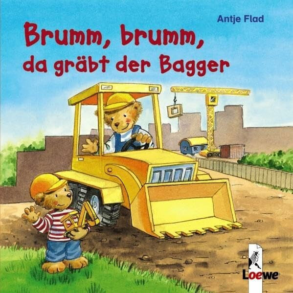 Flad, Antje Brumm, brumm, da gräbt der Bagger