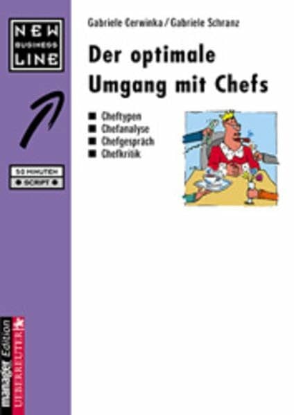 Schranz, Gabriele Der optimale Umgang mit Chefs: Cheftypen, Chefanalyse, Chefgespräch, Chefkritik