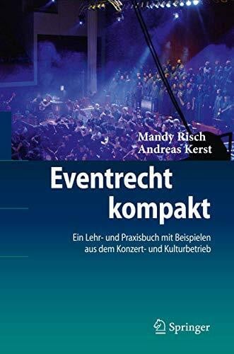 Kerst, Andreas Eventrecht kompakt: Ein Lehr- und Praxisbuch mit Beispielen aus dem Konzert- und Kulturbetrieb