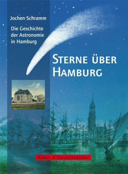 Schramm, Jochen Sterne über Hamburg: Die Geschichte der Astronomie in Hamburg
