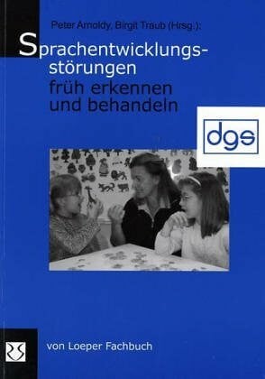 Traub, Birgit Sprachentwicklungsstörungen früh erkennen und behandeln