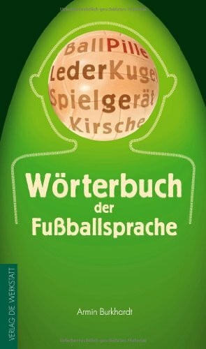 Burkhardt, Armin Wörterbuch der Fußballsprache