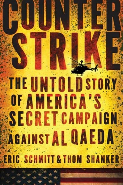 Shanker, Thom Counterstrike: The Untold Story of America's Secret Campaign Against Al Qaeda: Poems