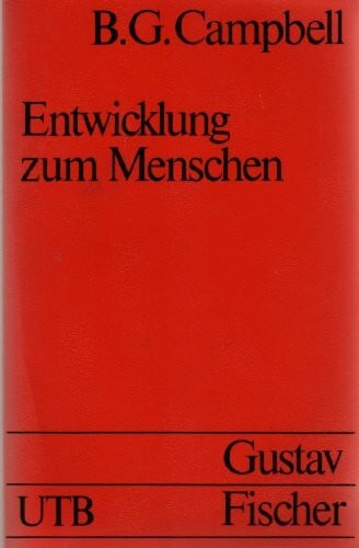 Campbell, B.G. Entwicklung zum Menschen.