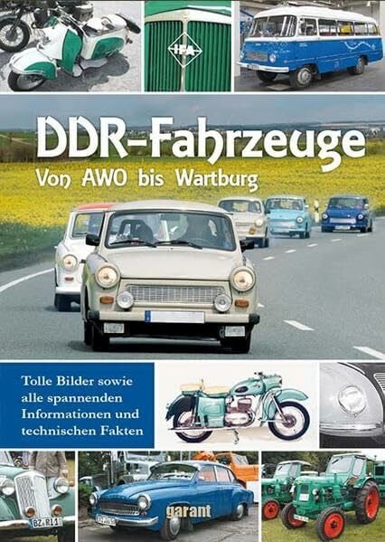 garant Verlag GmbH DDR Fahrzeuge: Von AWO bis Wartburg. Tolle Bilder sowie alle spannenden Informationen und technischen Fakten