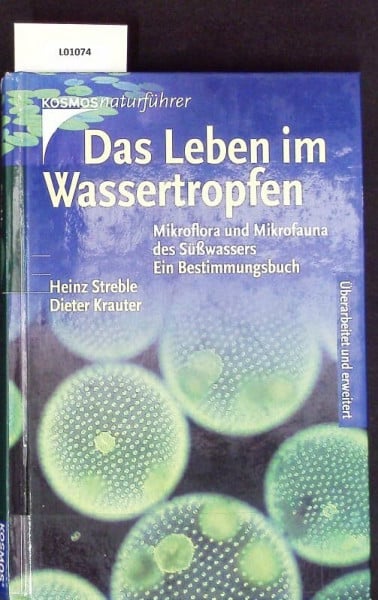 Das Leben im Wassertropfen. Mikroflora und Mikrofauna des Süsswassers. Ein Bestimmungsbuch