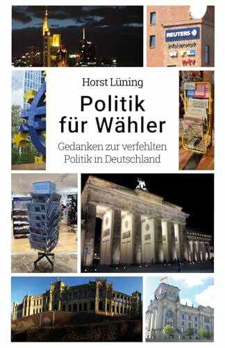Lüning, Horst Politik für Wähler: Vom Stimmvieh zum freien Bürger