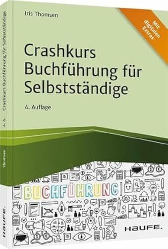 Thomsen, Iris Crashkurs Buchführung für Selbstständige 2024/2025 (Haufe Fachbuch)