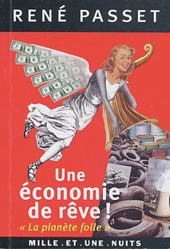 Passet, René Une économie de rêve !: 'La planète folle'