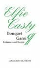 Casty, Elfie Bouquet Garni: Kulinarische Miniaturen: Kulinarische Miniaturen und Rezepte