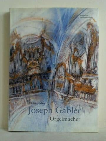 Bendl, Helge Joseph Gabler, Orgelmacher