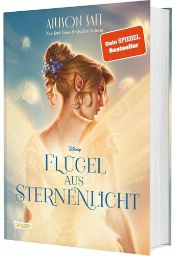 Saft, Allison Flügel aus Sternenlicht: Dein Spiegel-Bestseller und New-York-Times-Bestseller von Disney | Der romantische Fantasy-Roman 'Wings of Starlight' der Bestseller-Autorin Allison Saft
