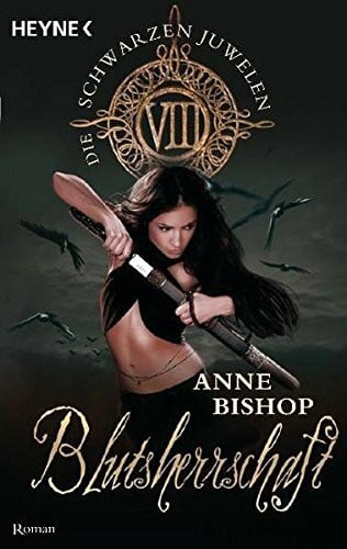 Koblischke, Kristina Blutsherrschaft: Die Schwarzen Juwelen 8 - Roman: Roman. Deutsche Erstausgabe