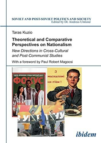 Andreas Umland Theoretical and Comparative Perspectives on Nationalism: New Directions in Cross-Cultural and Post-Communist Studies (Soviet and Post-Soviet Politics and Society 71)