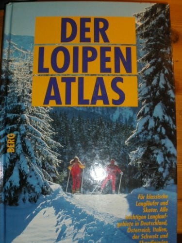 Bauregger, Heinrich [Hrsg.] Der Loipenatlas