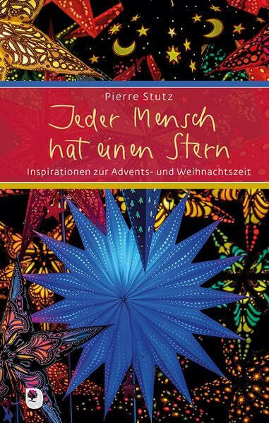 Stutz, Pierre Jeder Mensch hat einen Stern: Inspirationen zur Advents- und Weihnachtszeit (Eschbacher Präsent)