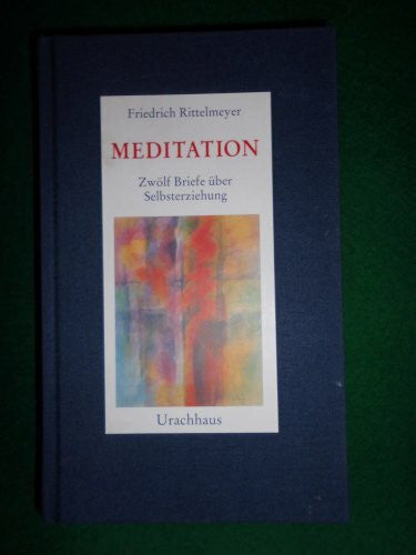Bock, Emil Meditation: Zwölf Briefe über Selbsterziehung