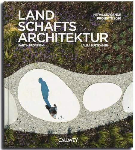 Puttkamer, Laura Landschaftsarchitektur 2026: Herausragende Projekte 2026 (Landschaftsarchitektur: Herausragende Projekte, Band 2)