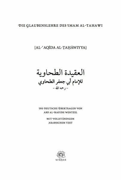 Wentzel, Abd al-Hafidh Die Glaubenslehre des Imam Tahawi: Darlegung der Glaubensgrundsätze der Ahl Sunna wal-Jama'
