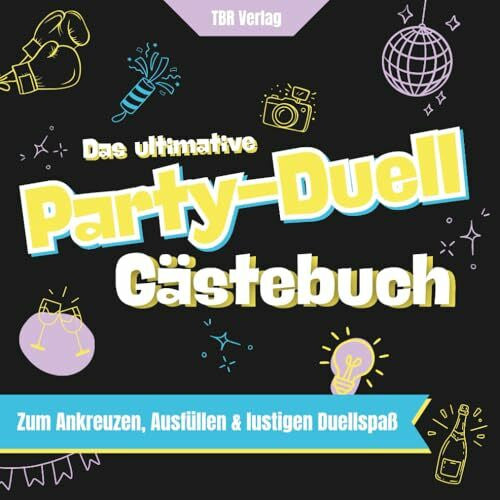 TBR Verlag Das ultimative Party-Duell Gästebuch – Ein interaktives Mitmachbuch zum Ankreuzen, Ausfüllen & lustigen Duellspaß für unvergessliche Partynächte
