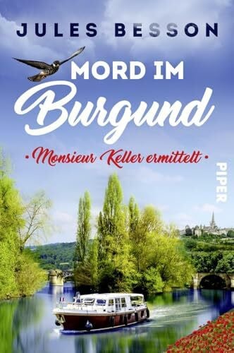 Besson, Jules Mord im Burgund (Hausboot-Krimis 2): Monsieur Keller ermittelt