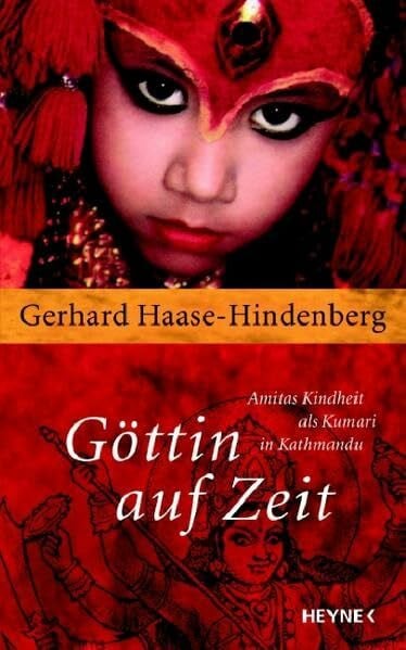 Gerhard Haase-Hindenberg Göttin auf Zeit: Amitas Kindheit als Kumari in Kathmandu