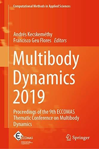 Geu Flores, Francisco Multibody Dynamics 2019: Proceedings of the 9th ECCOMAS Thematic Conference on Multibody Dynamics (Computational Methods in Applied Sciences, 53, Band 53)
