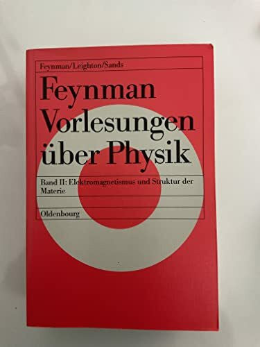 Sands, Matthew Feynman Vorlesungen über Physik, 3 Bde., Bd.2, Hauptsächlich Elektromagnetismus und Struktur der Materie: Band II: Elektromagnetismus und Struktur der Materie
