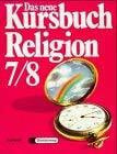 Schubert, Reinhard Das neue Kursbuch Religion. Arbeitsbuch für den Religionsunterricht: 7./8. Schuljahr