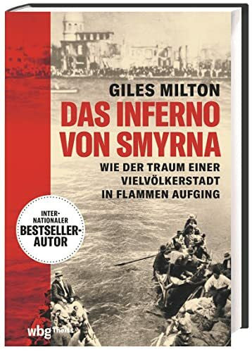 Gabel, Tobias Das Inferno von Smyrna: Wie der Traum einer Vielvölkerstadt in Flammen aufging