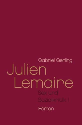 Gerling, Gabriel Julien Lemaire: (Sex und Sozialkritik I)