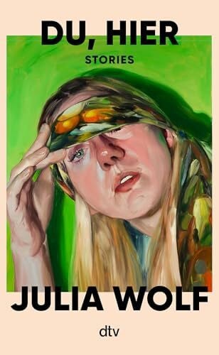 Wolf, Julia Du, hier: Stories | »Ich will mit Julia Wolfs Figuren befreundet sein. Will mit ihnen lachen, weinen, die Augen verdrehen und die Fäuste heben!« Ruth-Maria Thomas