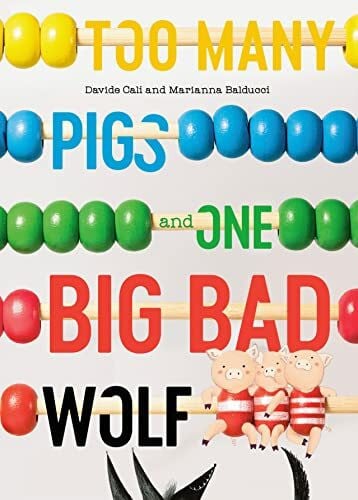 Balducci, Marianna Too Many Pigs and One Big Bad Wolf: A Counting Story