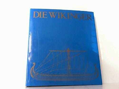 Almgren, Bertil Die Wikinger: Geschichte, Kultur und Entdeckungen