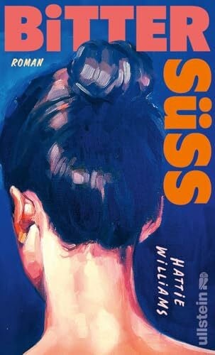 Hesse, Hanna Bittersüß: Roman | So überwältigend, intim und süchtig machend wie die erste Liebe