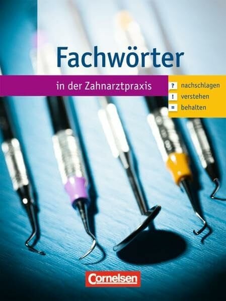 Eble, Dr. Jochen Zahnmedizinische Fachangestellte - Fachwörter in der Zahnarztpraxis: 1.-3. Ausbildungsjahr - Nachschlagen - verstehen - behalten: Wörterbuch