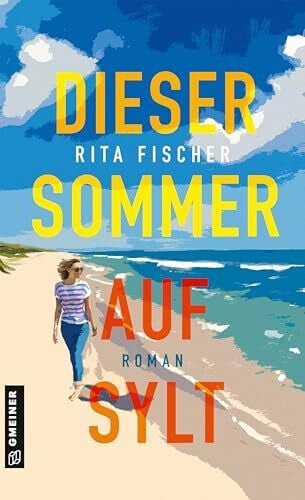 Fischer, Rita Dieser Sommer auf Sylt: Roman (Liebe zwischen Dünen und Deich)